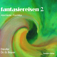 Fantasiereisen 2 Abschiede Furchtlos
