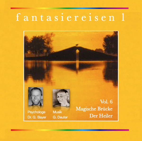 Fantasiereisen 1-6 Magische Brücke - der Heiler